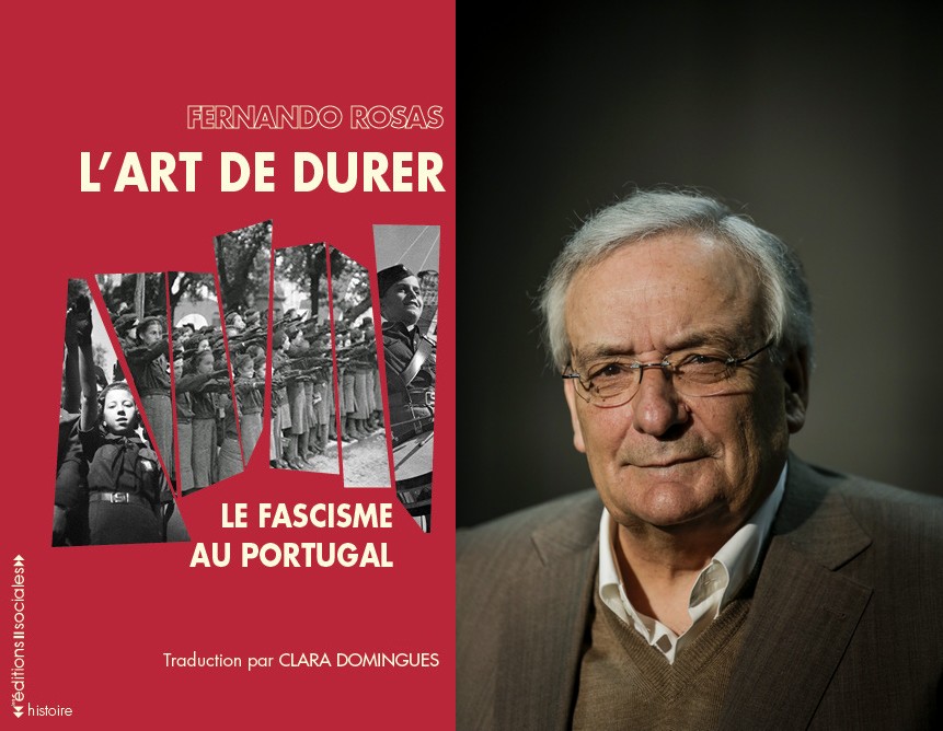 Fernando Rosas, L’Art de durer. Le Fascisme au Portugal, traduit du portugais par Clara Domingues, Les Éditions sociales, Paris, 2020.