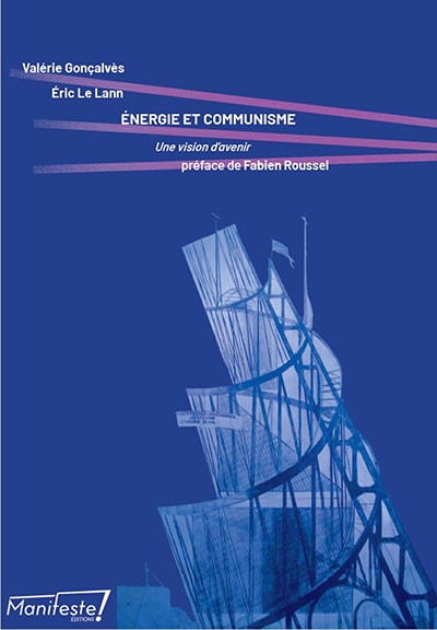 Énergie et communisme, prochaine parution du livre de Valérie Gonçalves et d’Éric Le Lann