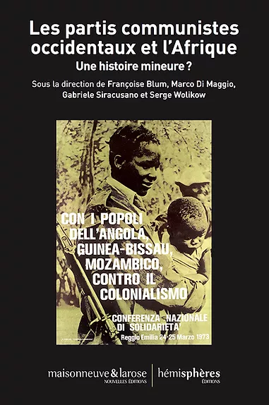 Les partis communistes occidentaux et l’Afrique, de Françoise Blum, Marco Di Maggio, Gabriele Siracusano et Serge Wolikow (dir.)