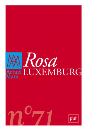 Parution du n°71 de la revue Actuel Marx: Rosa Luxemburg