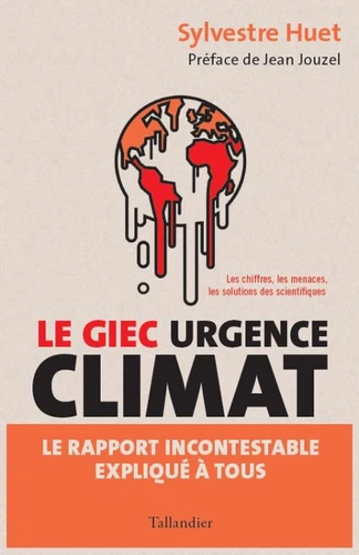 Le Giec, urgence climat. Le rapport incontestable expliqué à tous, par Sylvestre Huet