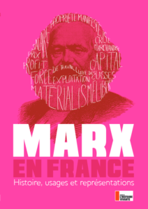 La couverture du livre Marx en France. Histoire, usages et représentations.