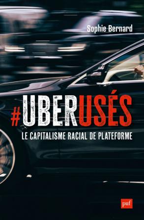 UberUsés: le capitalisme racial de plateforme à Paris, Londres et Montréal.