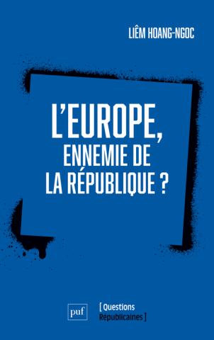 L’Europe, ennemie de la république? par Liêm Hoang-Ngoc