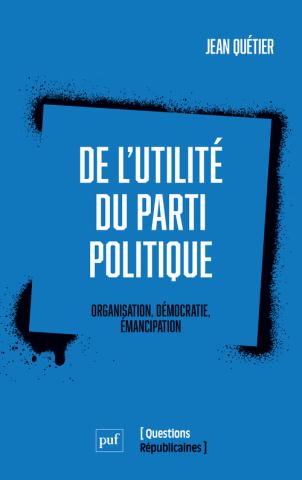 De l’utilité du parti politique, par Jean Quétier