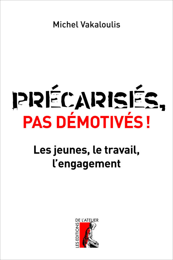 Précarisés, pas démotivés ! les jeunes, le travail et l'engagement syndical