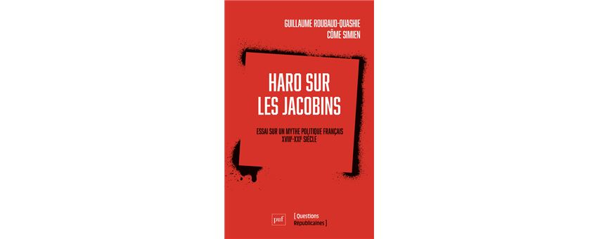 Haro sur les Jacobins! par Guillaume Roubaud-Quashie et Côme Simien