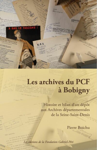 Les archives du PCF à Bobigny. Histoire et bilan d’un dépôt aux Archives départementales de la Seine-Saint-Denis