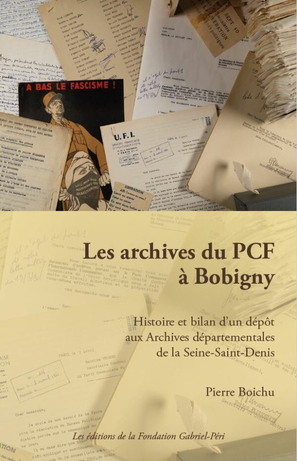 Les archives du PCF à Bobigny. Histoire et bilan d’un dépôt aux Archives départementales de la Seine-Saint-Denis