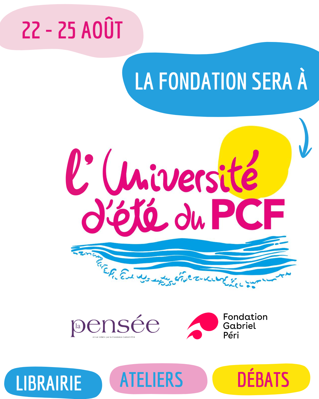 La Fondation et La Pensée à l’Université d’été du PCF. 22-24/08, 14h.
