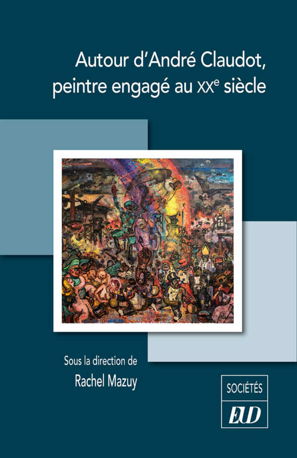 Autour d'André Claudot, peintre engagé au XXe siècle, dirigé par Rachel Mazuy