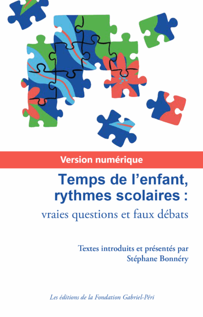 Temps de l’enfant, rythmes scolaires : vraies questions et faux débats - Version numérique