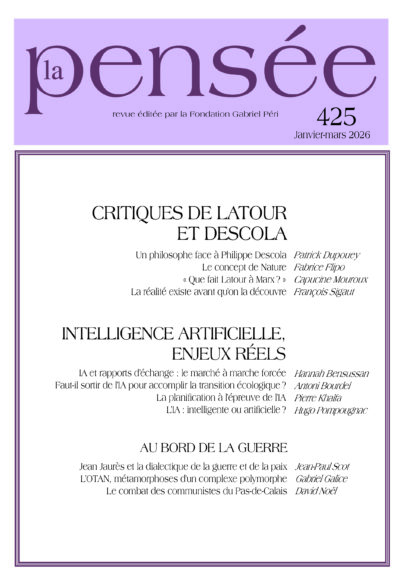 La Pensée n°425 - Critiques de Latour et Descola (précommande)